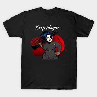 Keep Playin T-Shirt